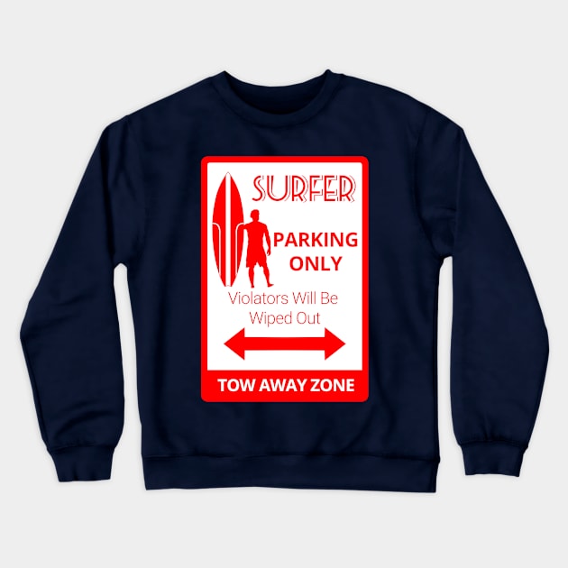 Funny Surfer Parking Only Crewneck Sweatshirt by macdonaldcreativestudios